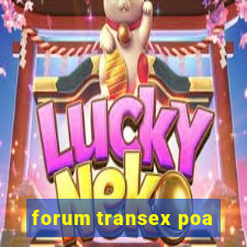 forum transex poa